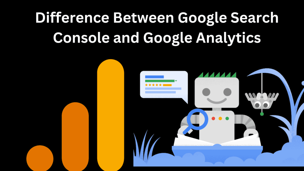 Difference Between Google Search Console and Google Analytics