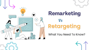 What is Remarketing & Retargeting