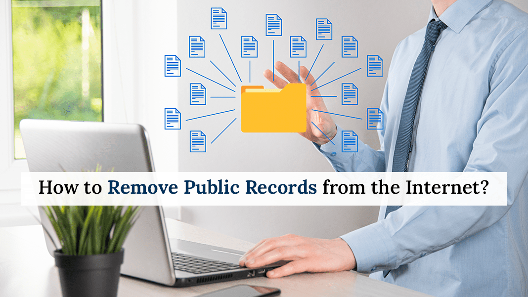 How to Remove Public Records from the Internet? – Value 4 Brand