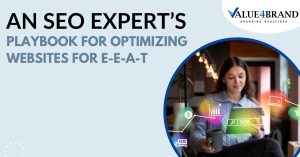 An SEO Expert’s Playbook for Optimizing Websites for E-E-A-T
