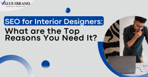 SEO for Interior Designers: What are the Top Reasons You Need It?