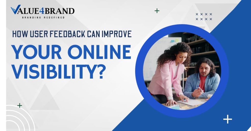 How User Feedback Can Improve Your Online Visibility?