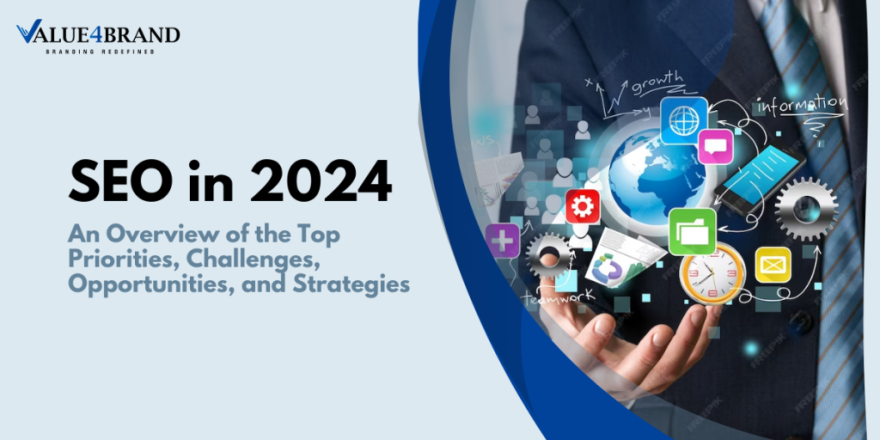 SEO in 2024 An Overview of the Top Priorities, Challenges, Opportunities, and Strategies