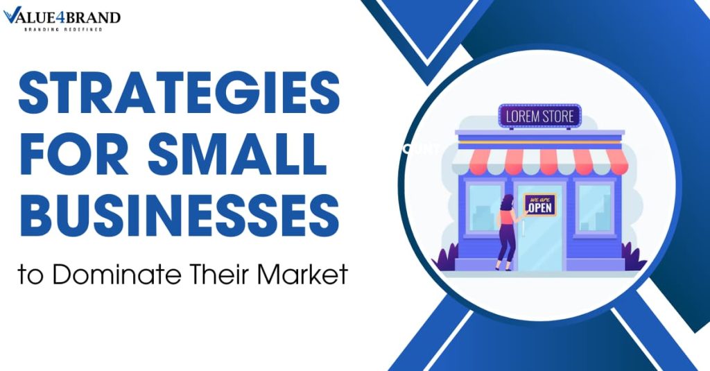 Strategies for Small Businesses to Dominate Their Market