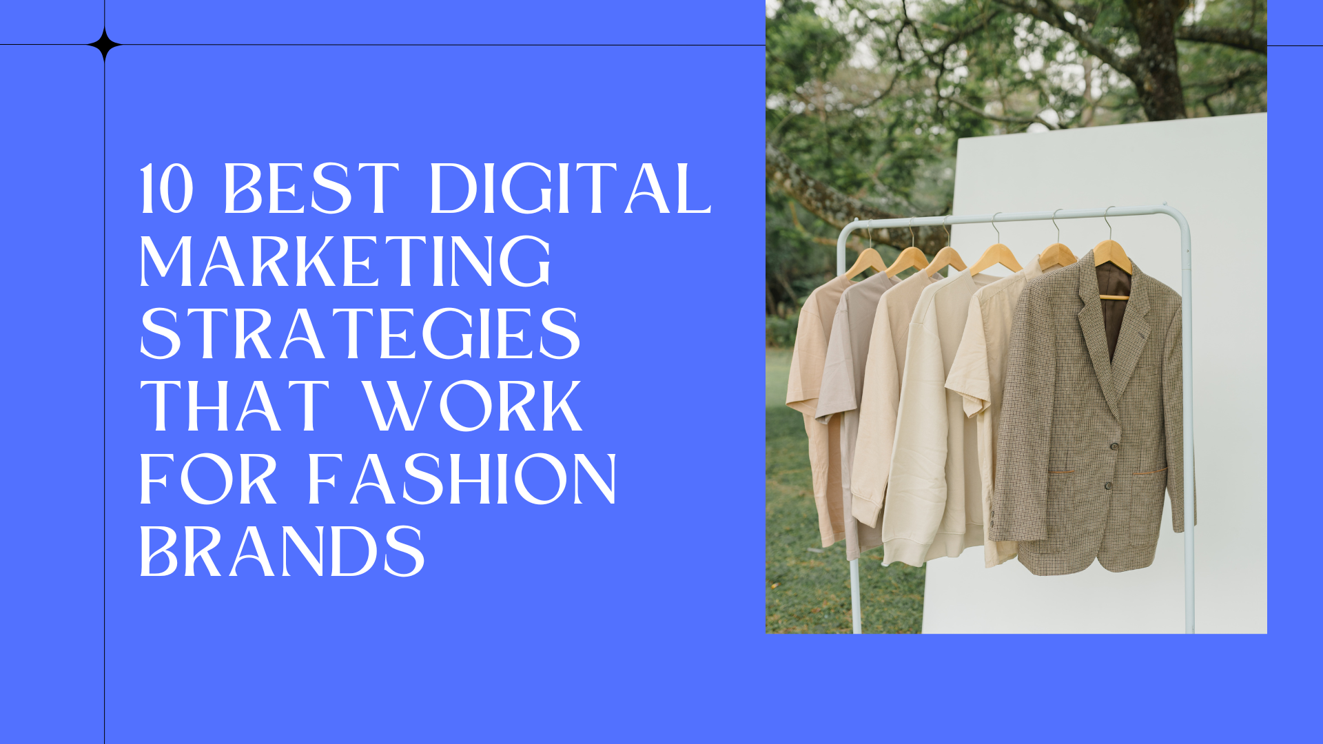 10 Best Digital Marketing Strategies That Work For Fashion Brands