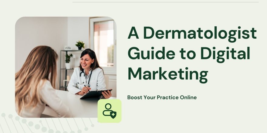 A Dermatologist Guide to Digital Marketing