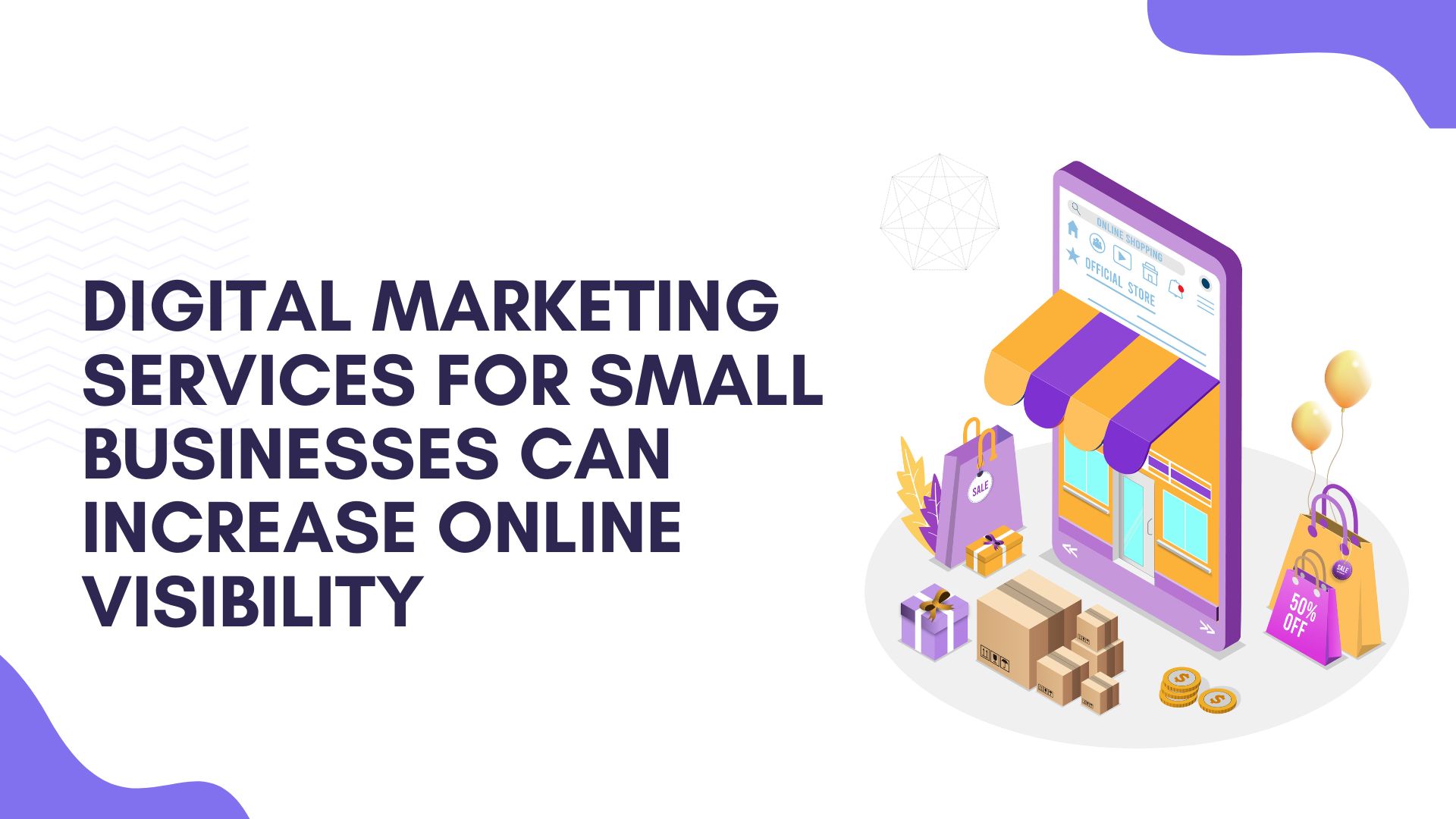 Digital Marketing Services for Small Businesses Can Increase Online Visibility