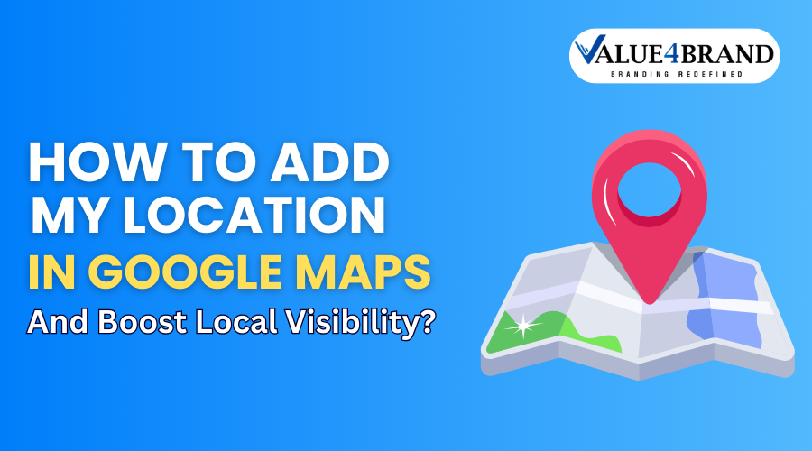 How to Add My Location in Google Maps and Boost Local Visibility?