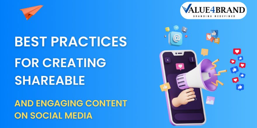 Best Practices for Creating Shareable and Engaging Content on Social Media