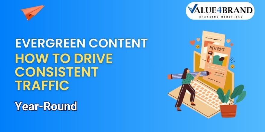 Evergreen Content How to Drive Consistent Traffic Year-Round