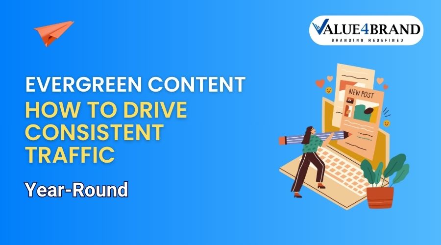 Evergreen Content: How to Drive Consistent Traffic Year-Round