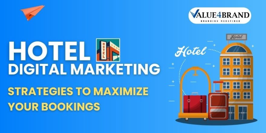 Hotel Digital Marketing Strategies to Maximize Your Bookings