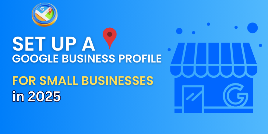 How to Set up a Google Business Profile for Small Businesses