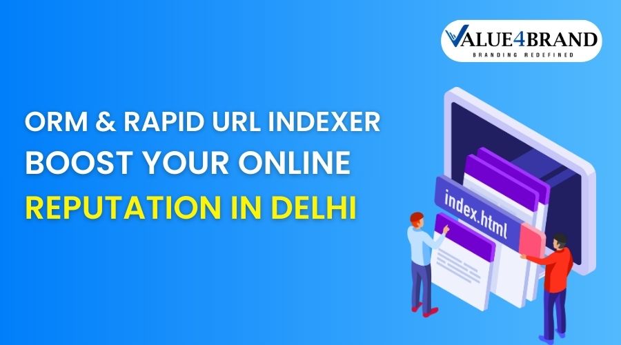 ORM & Rapid URL Indexer: Boost Your Online Reputation in Delhi