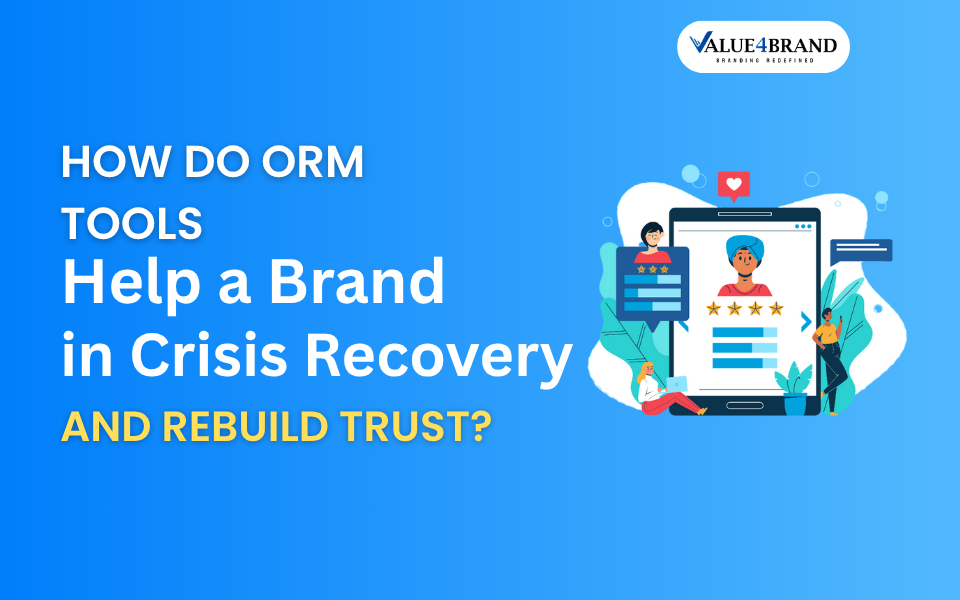 How Do ORM Tools and Rebuild Trust Help a Brand in Crisis Recovery