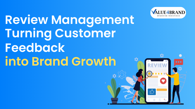 Review Management: Turning Customer Feedback into Brand Growth