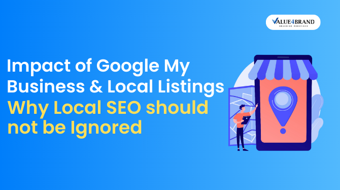 Impact of Google My Business & Local Listings Why Local SEO should not be Ignored