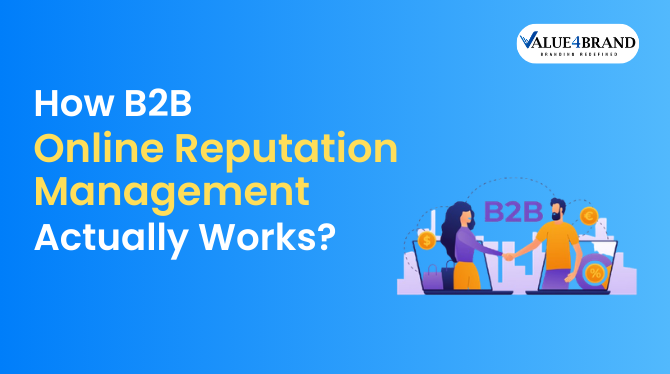 How B2B Online Reputation Management Actually Works?