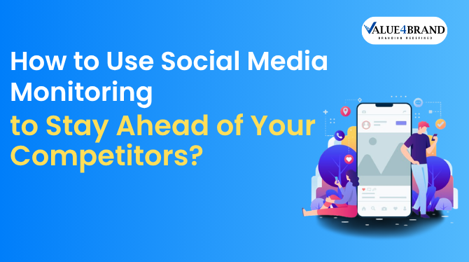 How to Use Social Media Monitoring to Stay Ahead of Your Competitors?