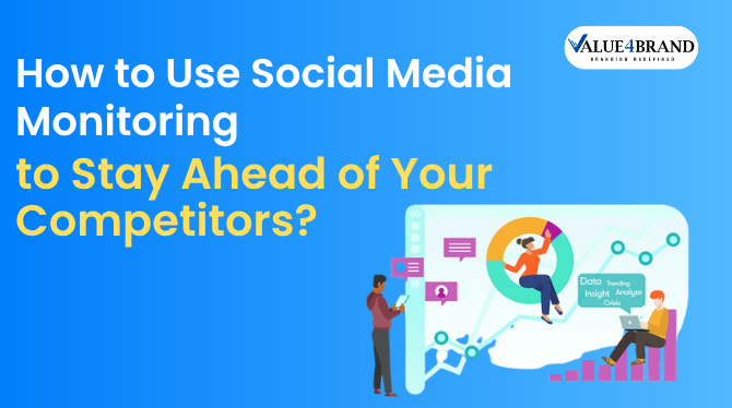 How to Use Social Media Monitoring to Stay Ahead of Your Competitors?